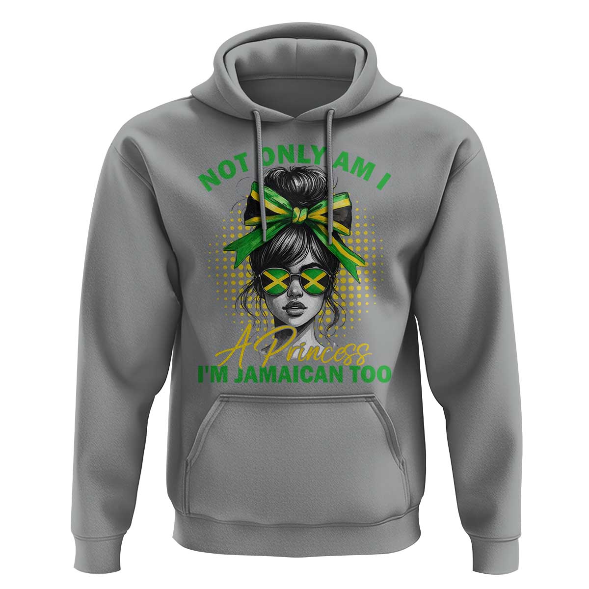Jamaican Girl Hoodie Messy Bun Not Only Am I A Princess Im Jamaican Too - Wonder Print Shop