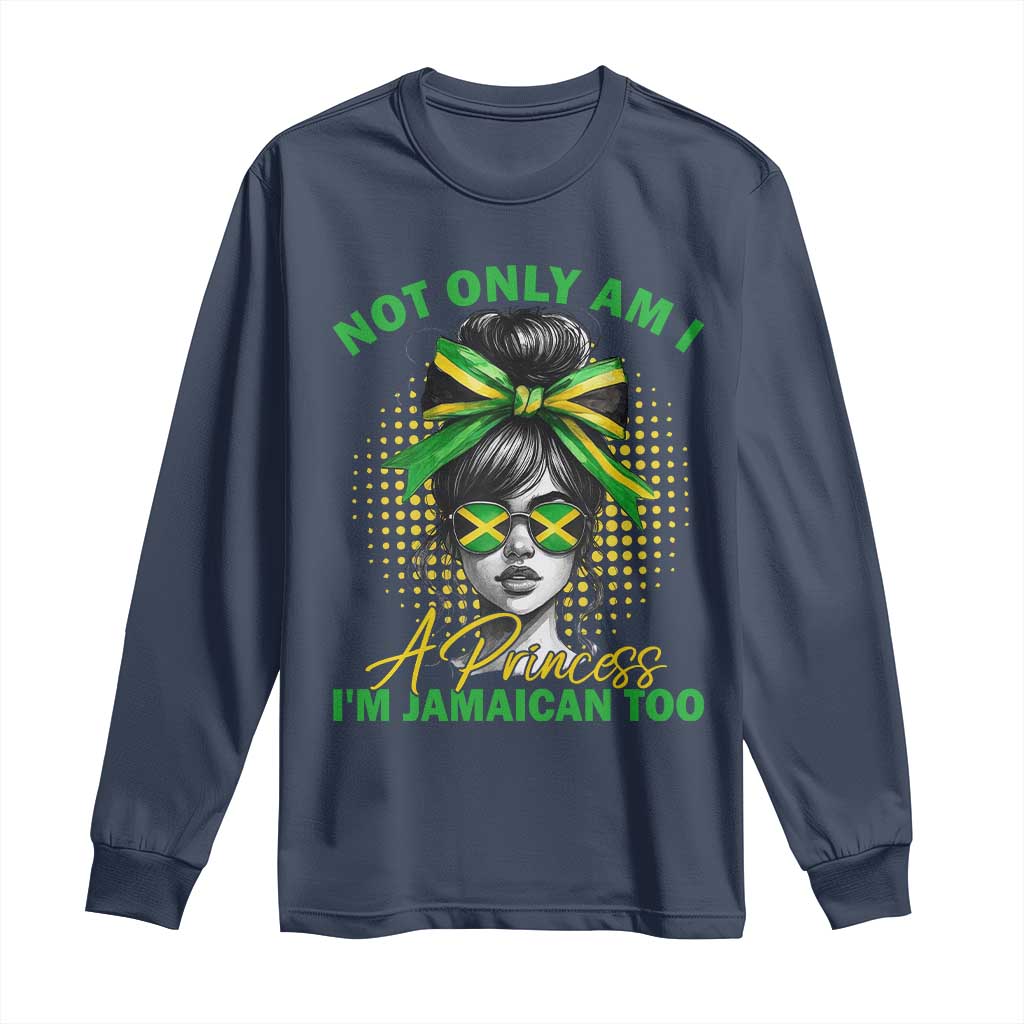 Jamaican Girl Long Sleeve Shirt Messy Bun Not Only Am I A Princess Im Jamaican Too - Wonder Print Shop