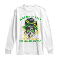 Jamaican Girl Long Sleeve Shirt Messy Bun Not Only Am I A Princess Im Jamaican Too - Wonder Print Shop