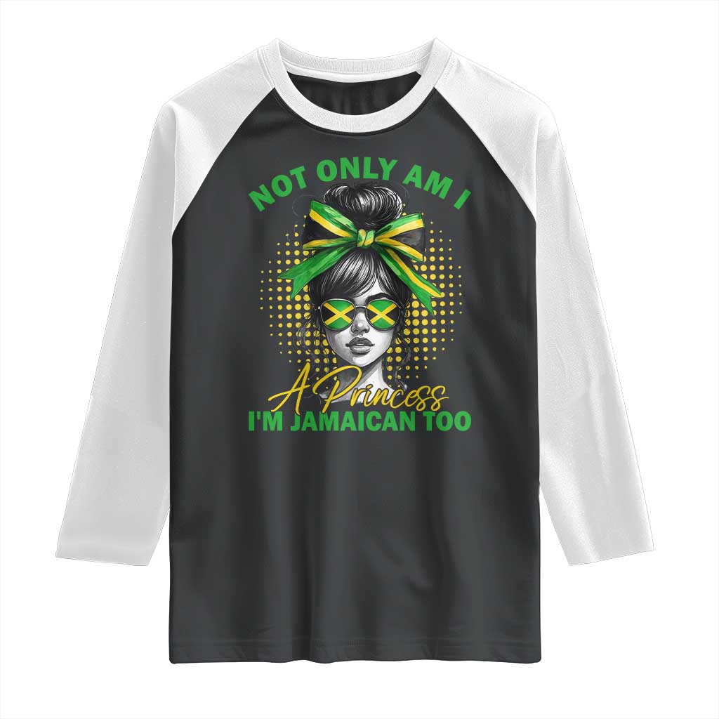 Jamaican Girl Raglan Shirt Messy Bun Not Only Am I A Princess Im Jamaican Too - Wonder Print Shop