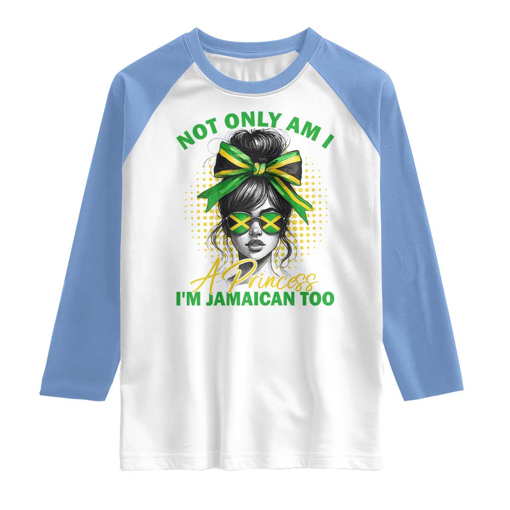 Jamaican Girl Raglan Shirt Messy Bun Not Only Am I A Princess Im Jamaican Too - Wonder Print Shop