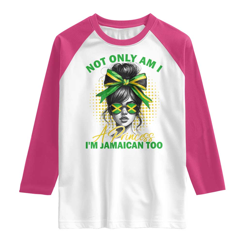 Jamaican Girl Raglan Shirt Messy Bun Not Only Am I A Princess Im Jamaican Too - Wonder Print Shop