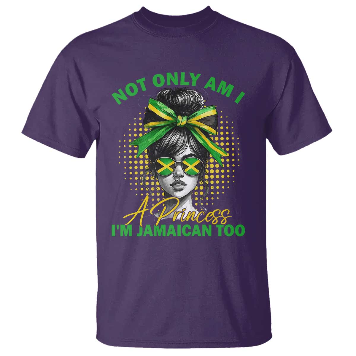 Jamaican Girl T Shirt Messy Bun Not Only Am I A Princess Im Jamaican Too - Wonder Print Shop