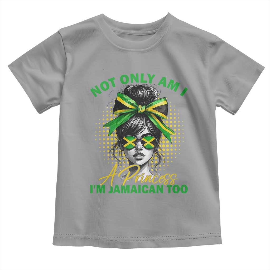 Jamaican Girl Toddler T Shirt Messy Bun Not Only Am I A Princess Im Jamaican Too - Wonder Print Shop