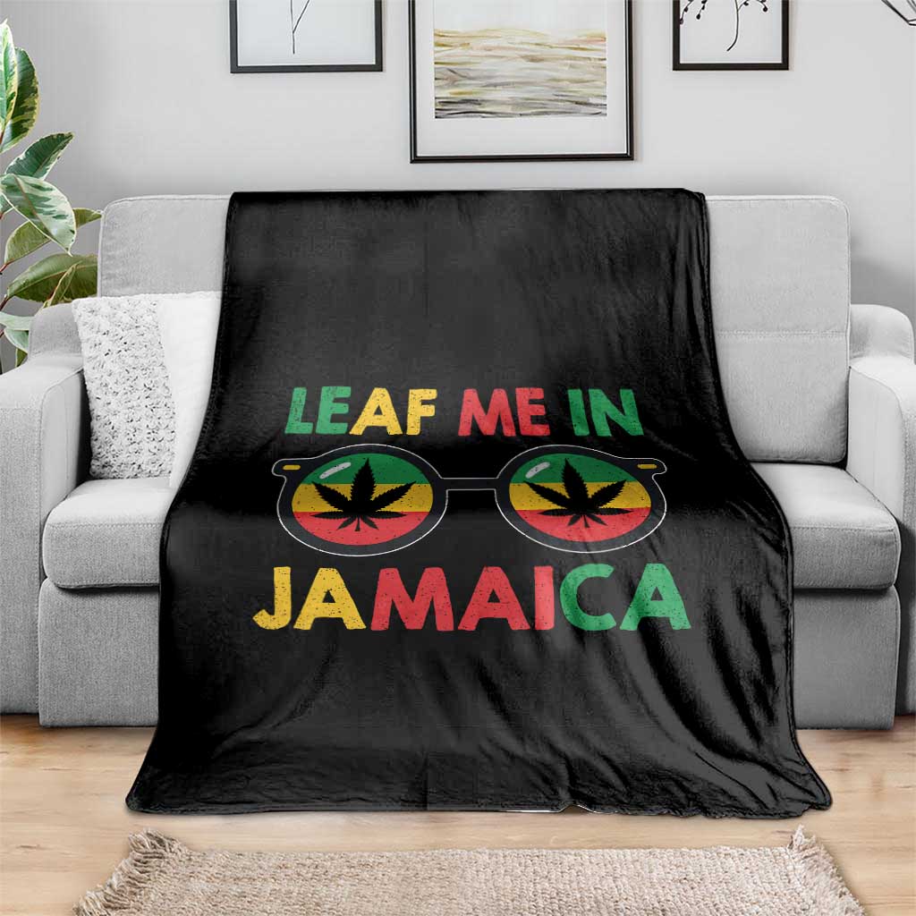 Leaf Me In Jamaica Throw Blanket Funny Weed Stoner Marijuana Jamaican Rasta Reggae - Wonder Print Shop