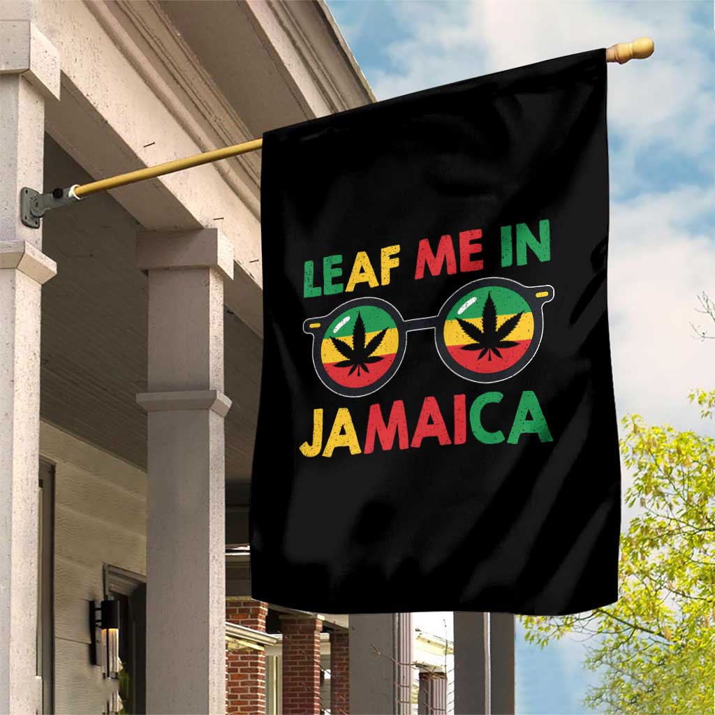 Leaf Me In Jamaica Garden Flag Funny Weed Stoner Marijuana Jamaican Rasta Reggae - Wonder Print Shop