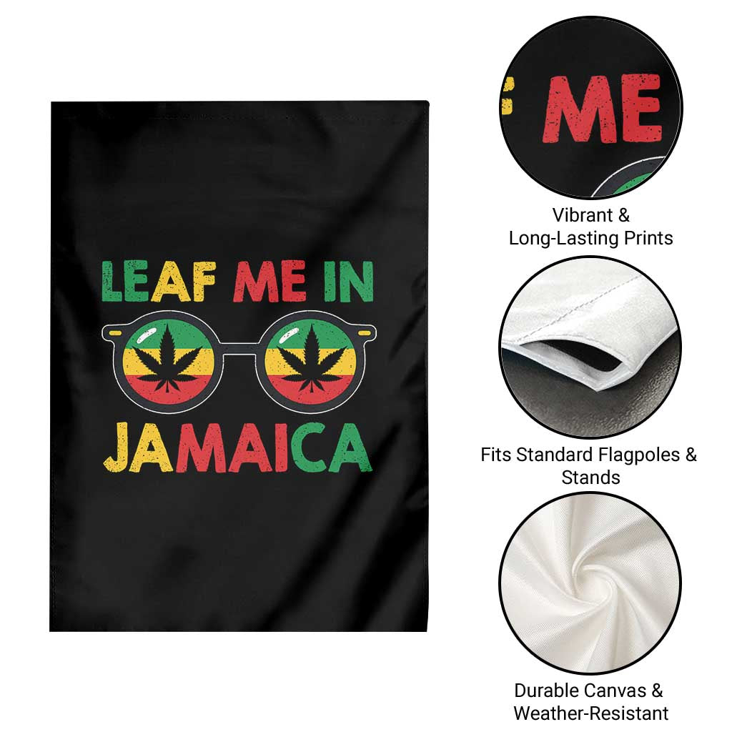 Leaf Me In Jamaica Garden Flag Funny Weed Stoner Marijuana Jamaican Rasta Reggae - Wonder Print Shop