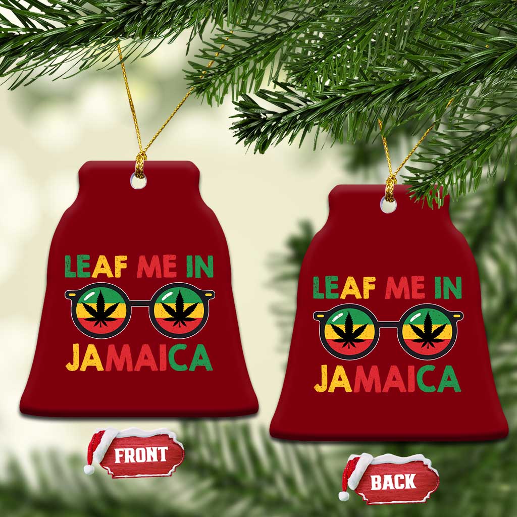Leaf Me In Jamaica Ceramic Ornament Funny Weed Stoner Marijuana Jamaican Rasta Reggae - Wonder Print Shop