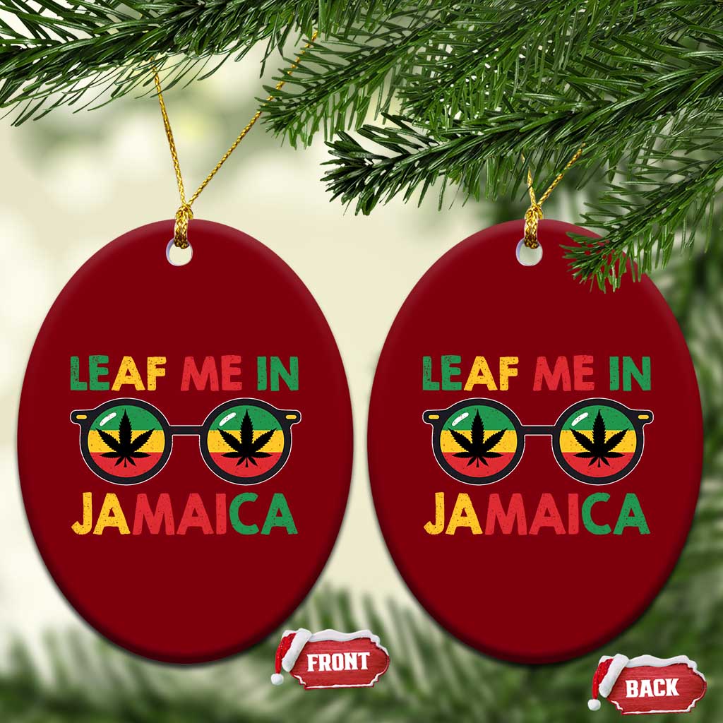 Leaf Me In Jamaica Ceramic Ornament Funny Weed Stoner Marijuana Jamaican Rasta Reggae - Wonder Print Shop