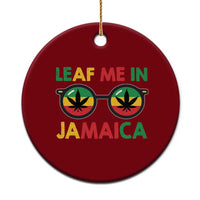 Leaf Me In Jamaica Ceramic Ornament Funny Weed Stoner Marijuana Jamaican Rasta Reggae - Wonder Print Shop