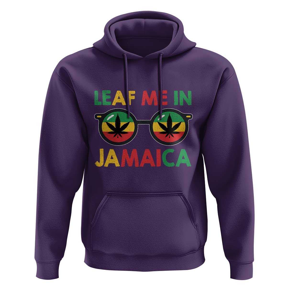 Leaf Me In Jamaica Hoodie Funny Weed Stoner Marijuana Jamaican Rasta Reggae - Wonder Print Shop