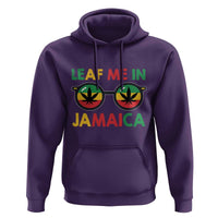 Leaf Me In Jamaica Hoodie Funny Weed Stoner Marijuana Jamaican Rasta Reggae - Wonder Print Shop