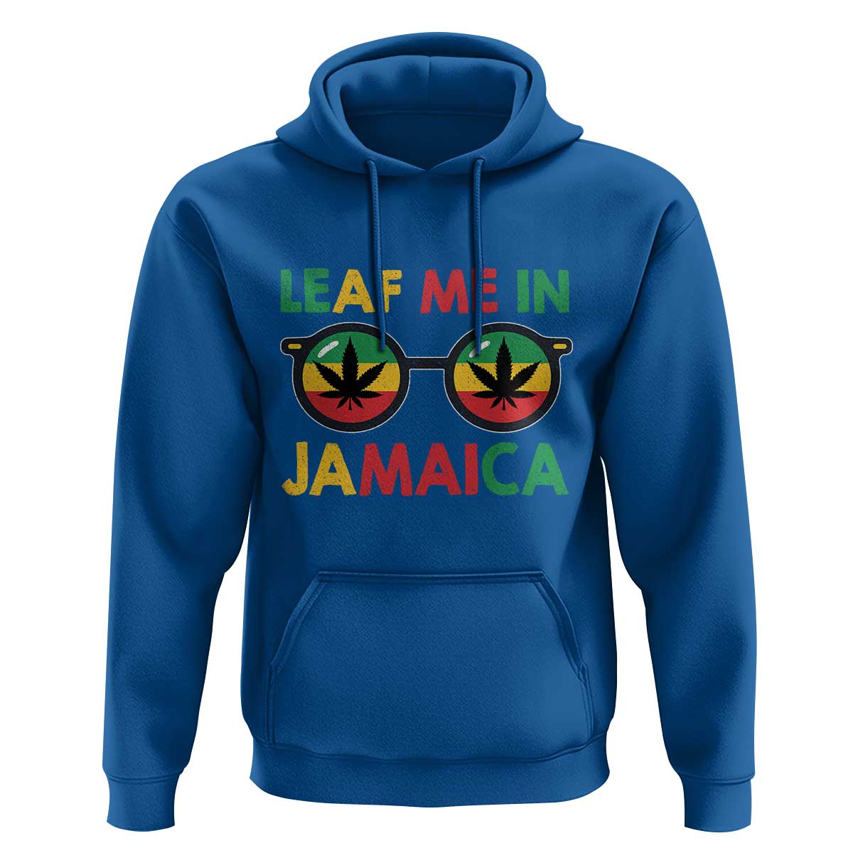 Leaf Me In Jamaica Hoodie Funny Weed Stoner Marijuana Jamaican Rasta Reggae - Wonder Print Shop