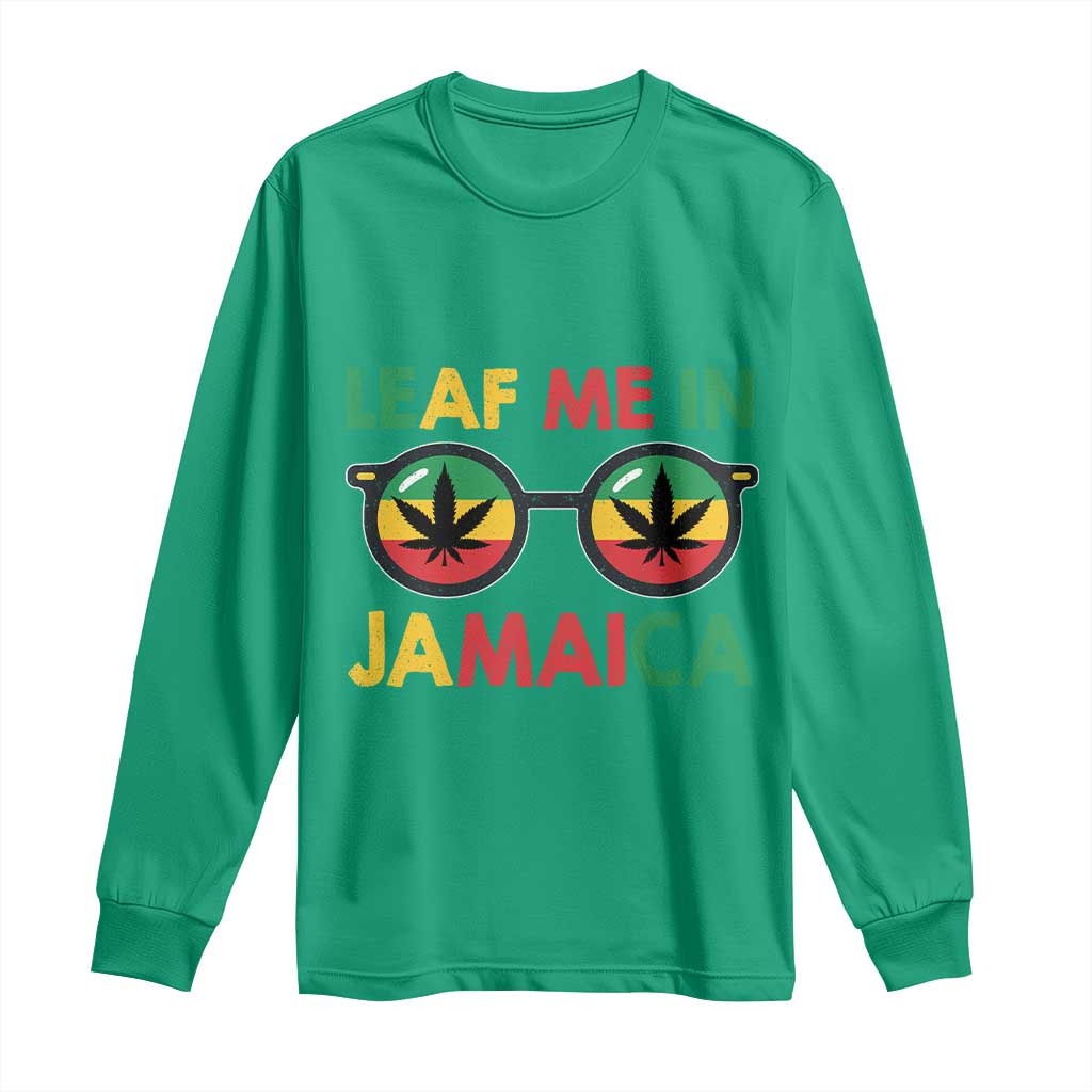 Leaf Me In Jamaica Long Sleeve Shirt Funny Weed Stoner Marijuana Jamaican Rasta Reggae - Wonder Print Shop