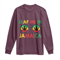 Leaf Me In Jamaica Long Sleeve Shirt Funny Weed Stoner Marijuana Jamaican Rasta Reggae - Wonder Print Shop