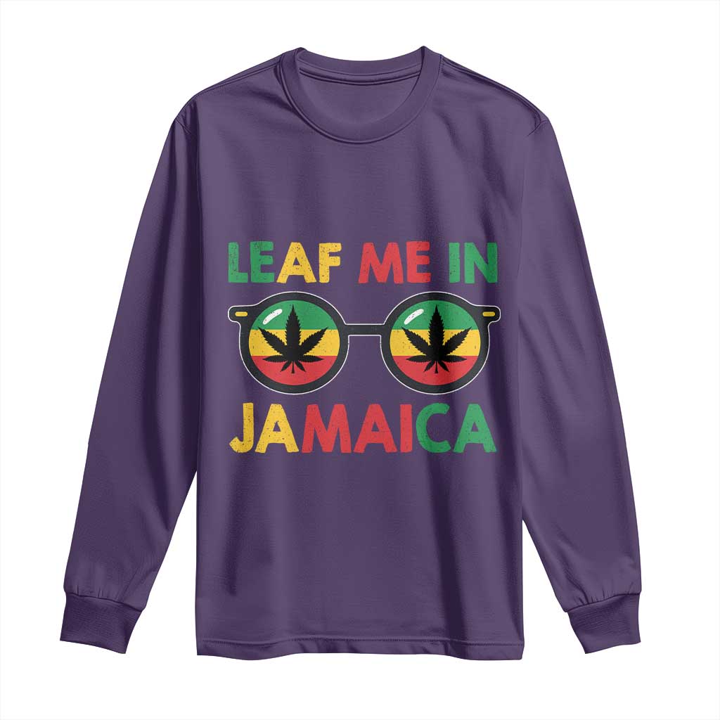Leaf Me In Jamaica Long Sleeve Shirt Funny Weed Stoner Marijuana Jamaican Rasta Reggae - Wonder Print Shop