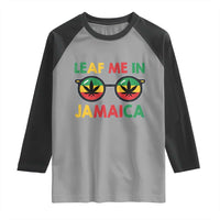 Leaf Me In Jamaica Raglan Shirt Funny Weed Stoner Marijuana Jamaican Rasta Reggae - Wonder Print Shop