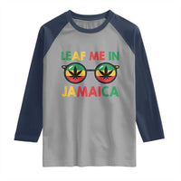 Leaf Me In Jamaica Raglan Shirt Funny Weed Stoner Marijuana Jamaican Rasta Reggae - Wonder Print Shop