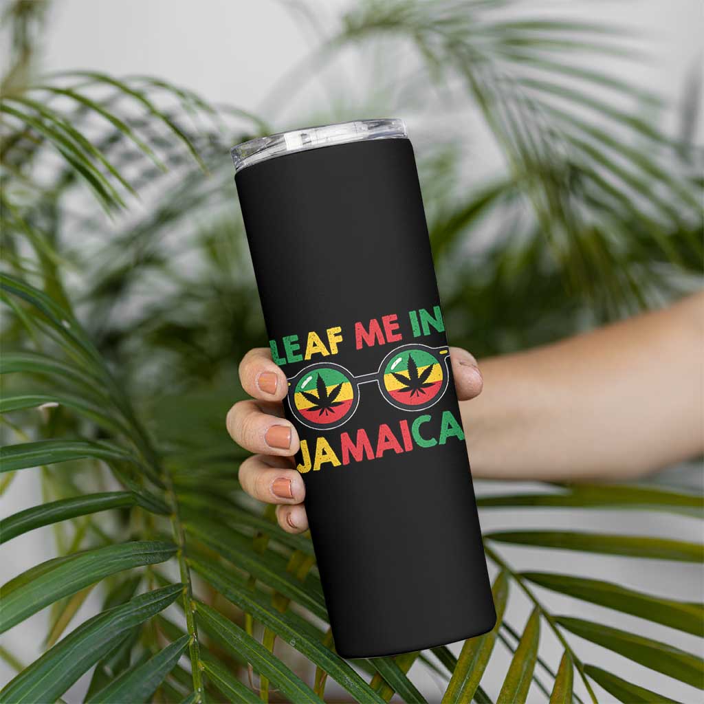 Leaf Me In Jamaica Skinny Tumbler Funny Weed Stoner Marijuana Jamaican Rasta Reggae - Wonder Print Shop
