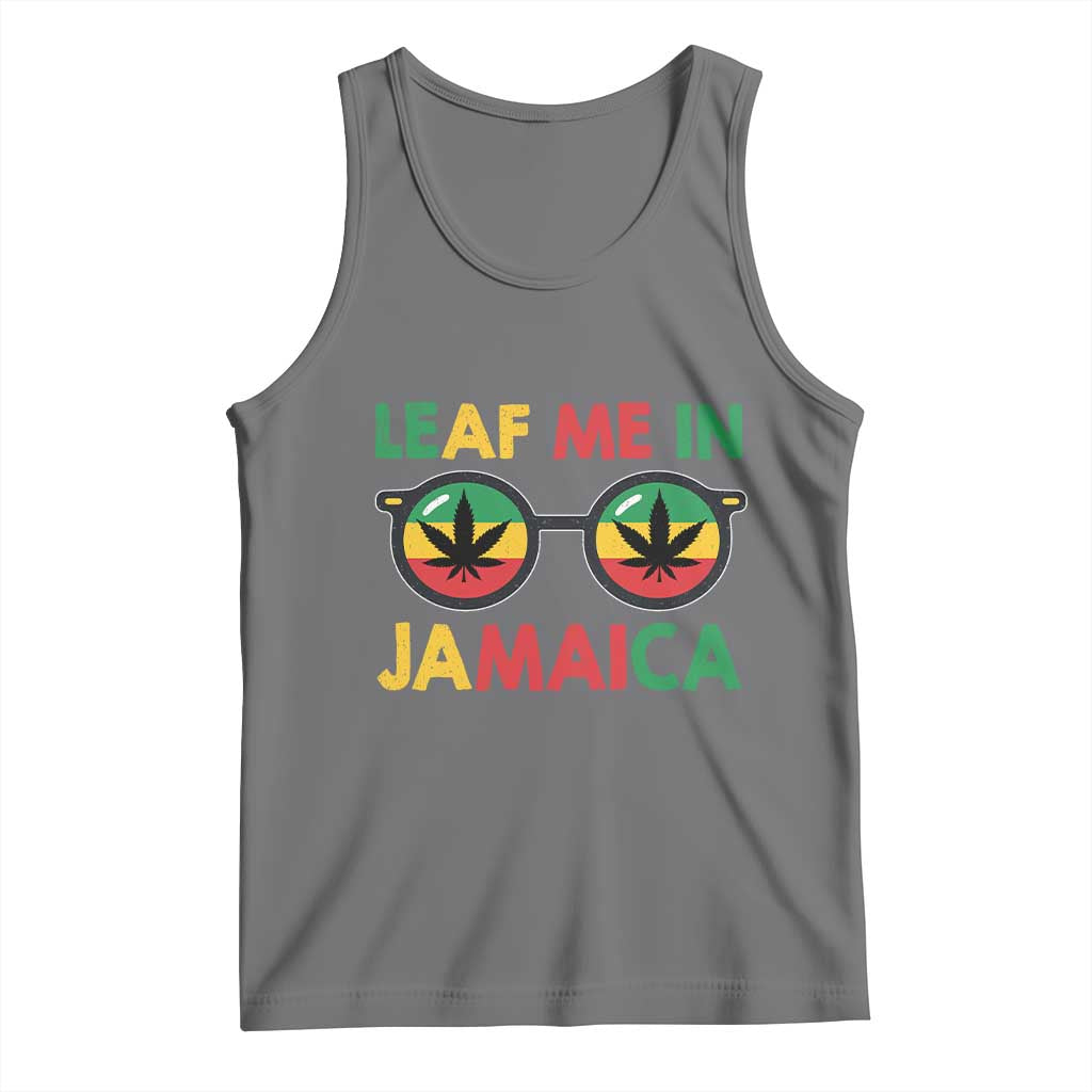 Leaf Me In Jamaica Tank Top Funny Weed Stoner Marijuana Jamaican Rasta Reggae - Wonder Print Shop