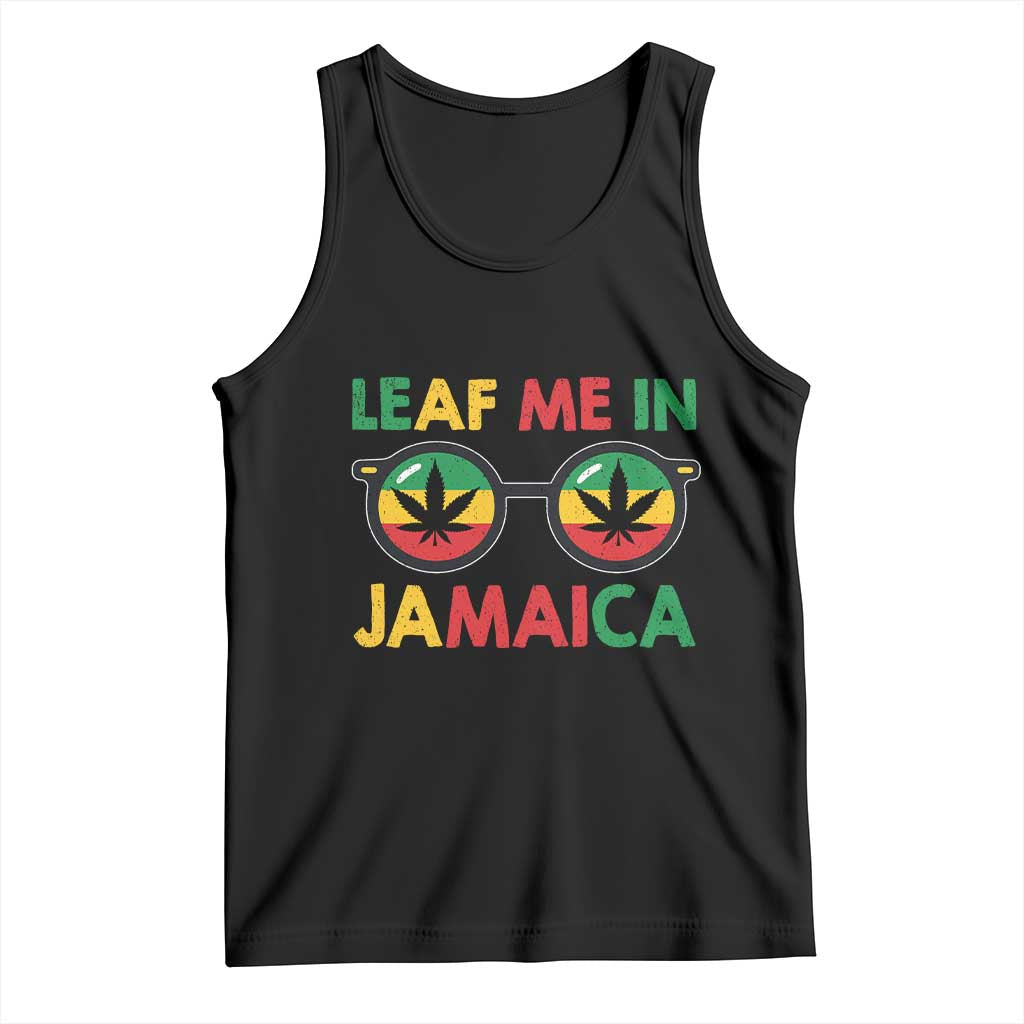 Leaf Me In Jamaica Tank Top Funny Weed Stoner Marijuana Jamaican Rasta Reggae - Wonder Print Shop