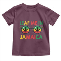 Leaf Me In Jamaica Toddler T Shirt Funny Weed Stoner Marijuana Jamaican Rasta Reggae - Wonder Print Shop