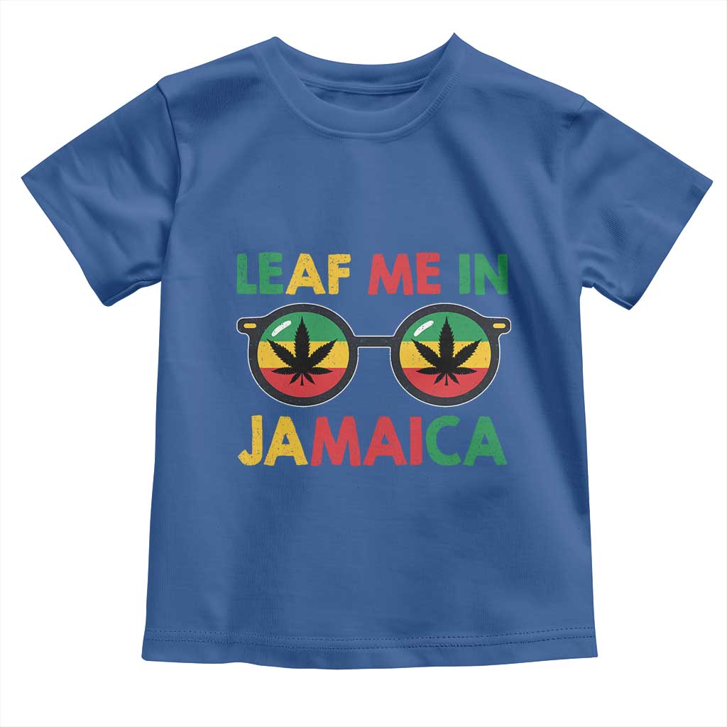 Leaf Me In Jamaica Toddler T Shirt Funny Weed Stoner Marijuana Jamaican Rasta Reggae - Wonder Print Shop