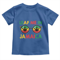 Leaf Me In Jamaica Toddler T Shirt Funny Weed Stoner Marijuana Jamaican Rasta Reggae - Wonder Print Shop