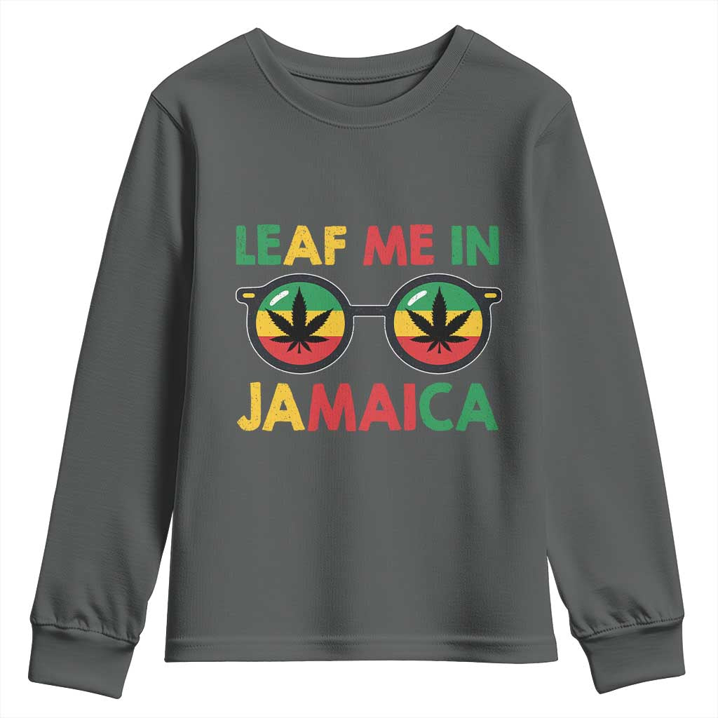 Leaf Me In Jamaica Youth Sweatshirt Funny Weed Stoner Marijuana Jamaican Rasta Reggae - Wonder Print Shop