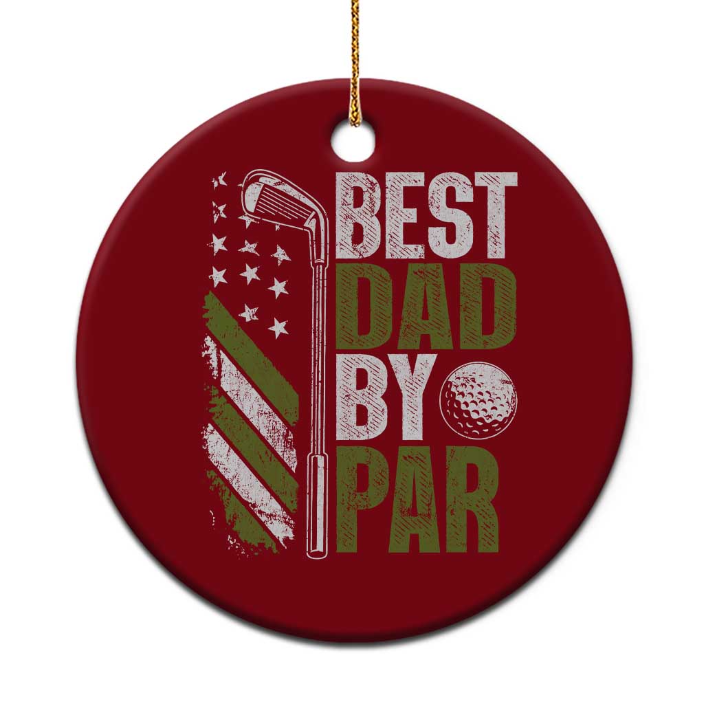 Best Dad By Par Ceramic Ornament Dad Golf Fathers Day Gift American Flag