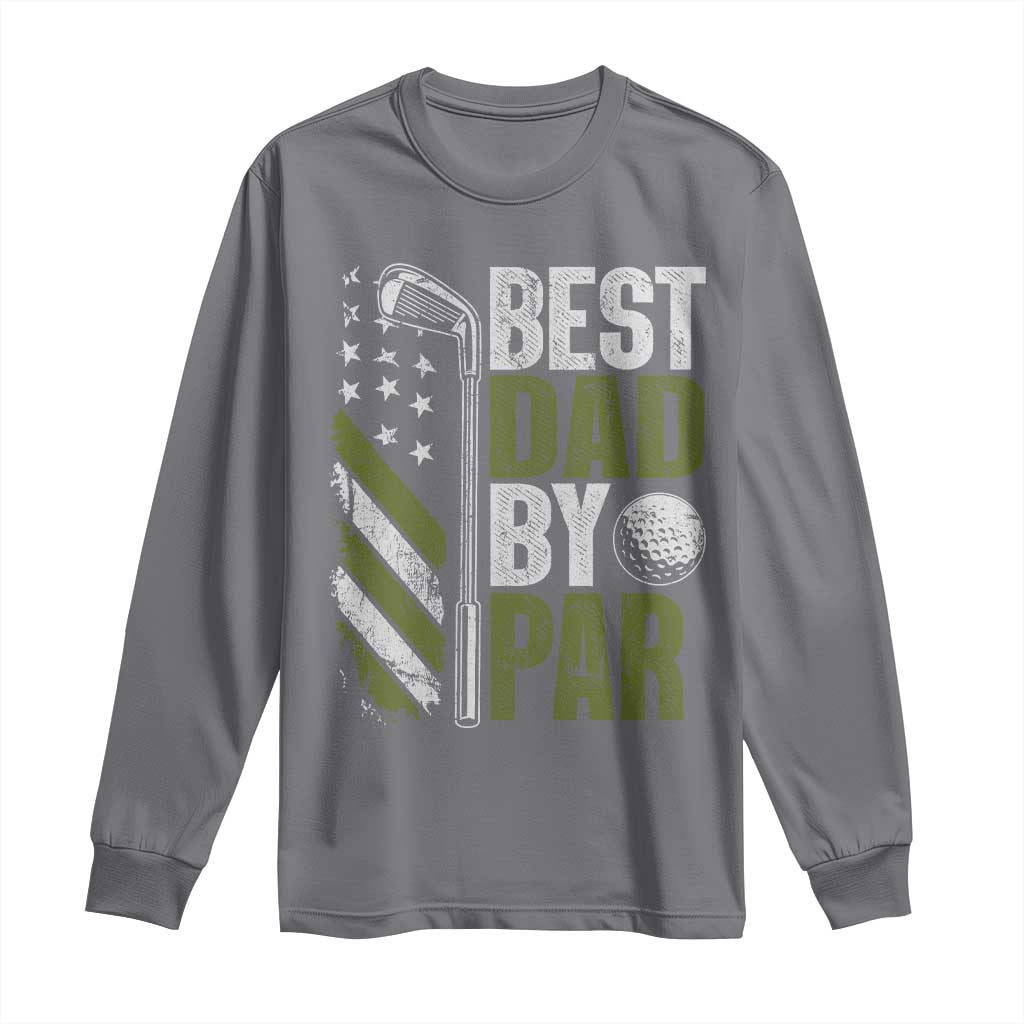 Best Dad By Par Long Sleeve Shirt Dad Golf Fathers Day Gift American Flag