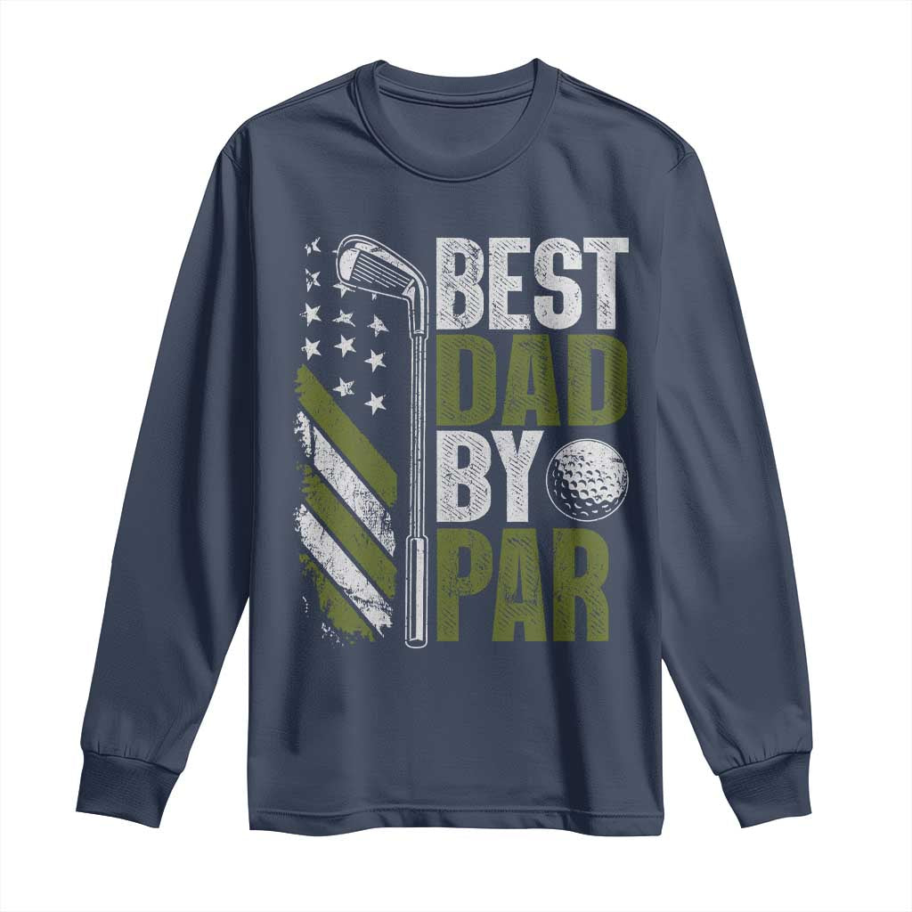 Best Dad By Par Long Sleeve Shirt Dad Golf Fathers Day Gift American Flag