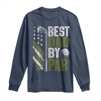 Best Dad By Par Long Sleeve Shirt Dad Golf Fathers Day Gift American Flag
