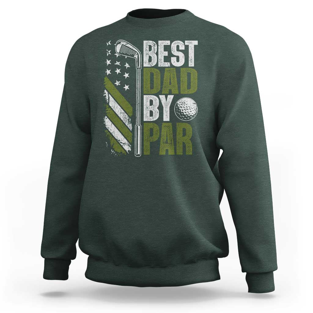 Best Dad By Par Sweatshirt Dad Golf Fathers Day Gift American Flag