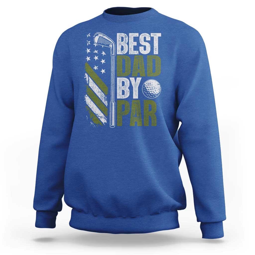 Best Dad By Par Sweatshirt Dad Golf Fathers Day Gift American Flag
