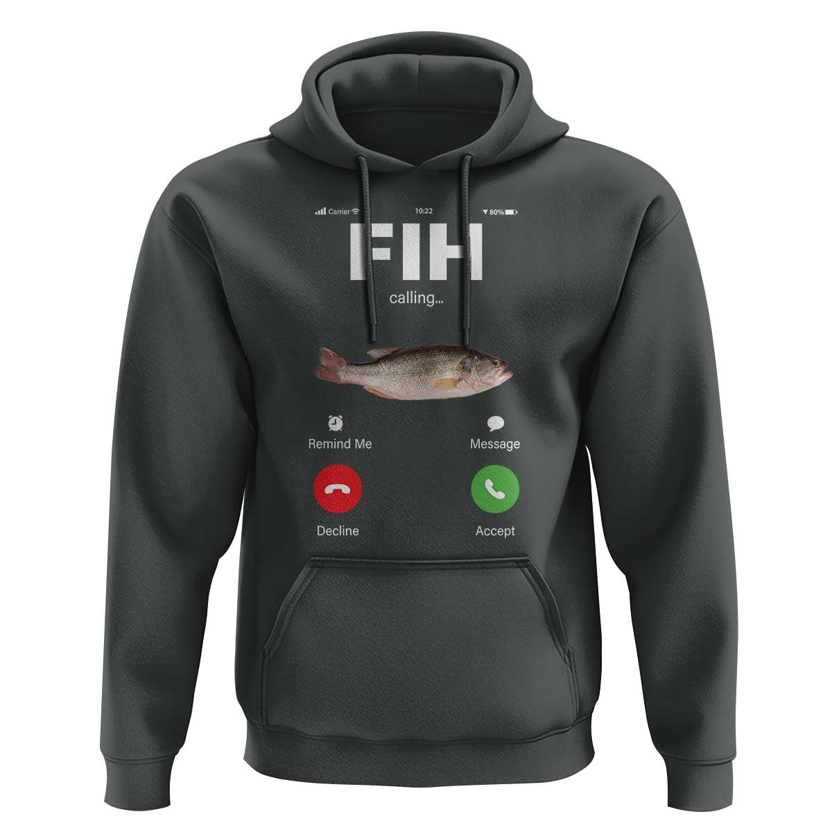 Fih Calling Remind me Message Decline Accept Hoodie Phone Call Fish - Wonder Print Shop