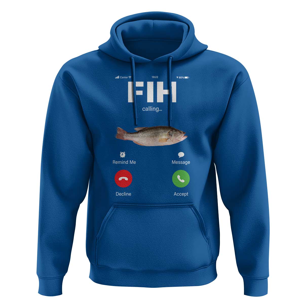 Fih Calling Remind me Message Decline Accept Hoodie Phone Call Fish - Wonder Print Shop
