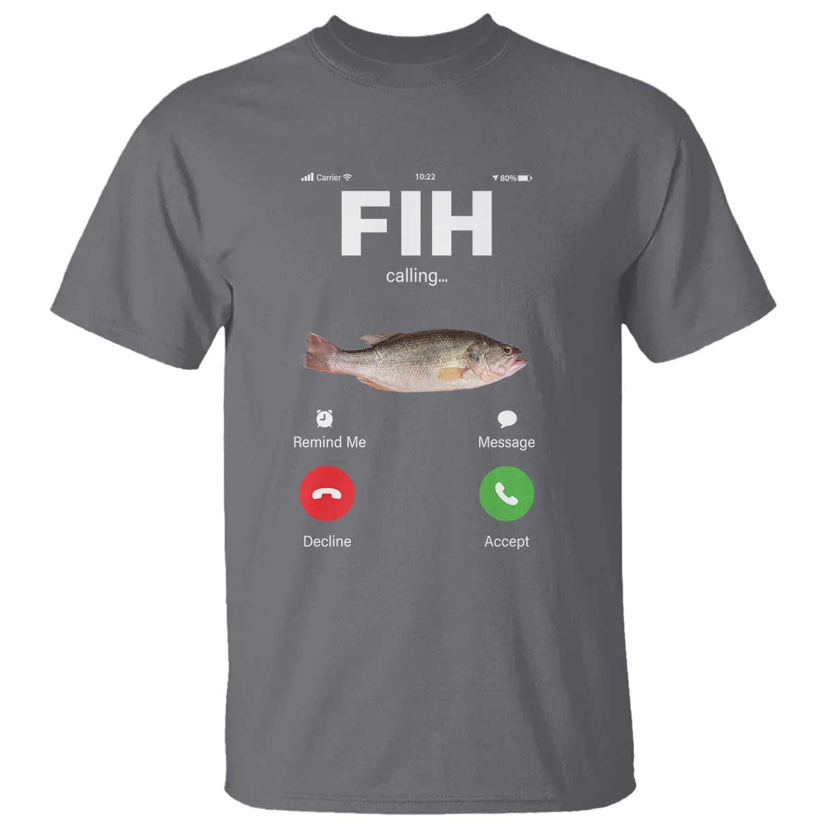 Fih Calling Remind me Message Decline Accept T Shirt Phone Call Fish - Wonder Print Shop