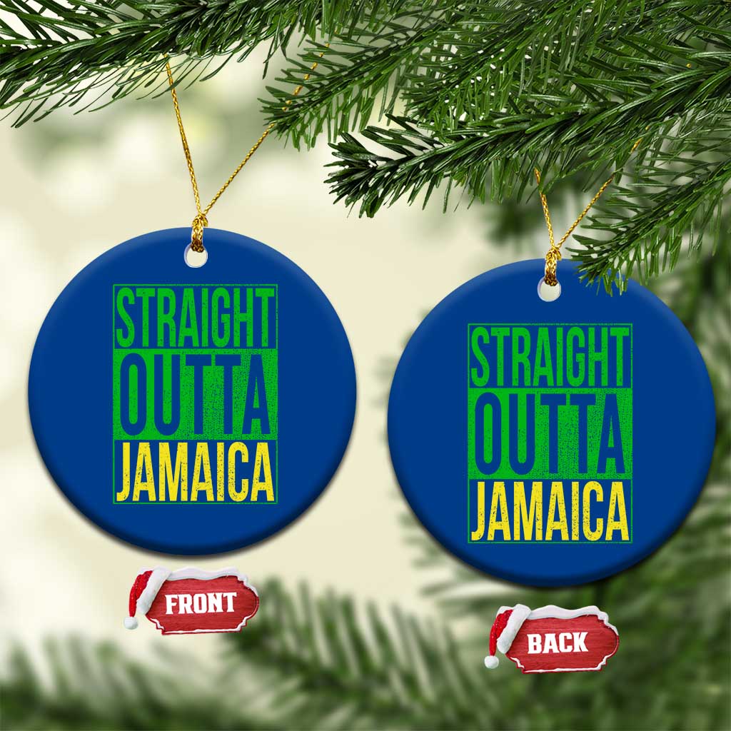 Straight Outta Jamaica Ceramic Ornament Cool Jamaican Travel Vacation - Wonder Print Shop
