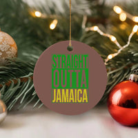 Straight Outta Jamaica Ceramic Ornament Cool Jamaican Travel Vacation - Wonder Print Shop