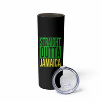 Straight Outta Jamaica Skinny Tumbler Cool Jamaican Travel Vacation - Wonder Print Shop