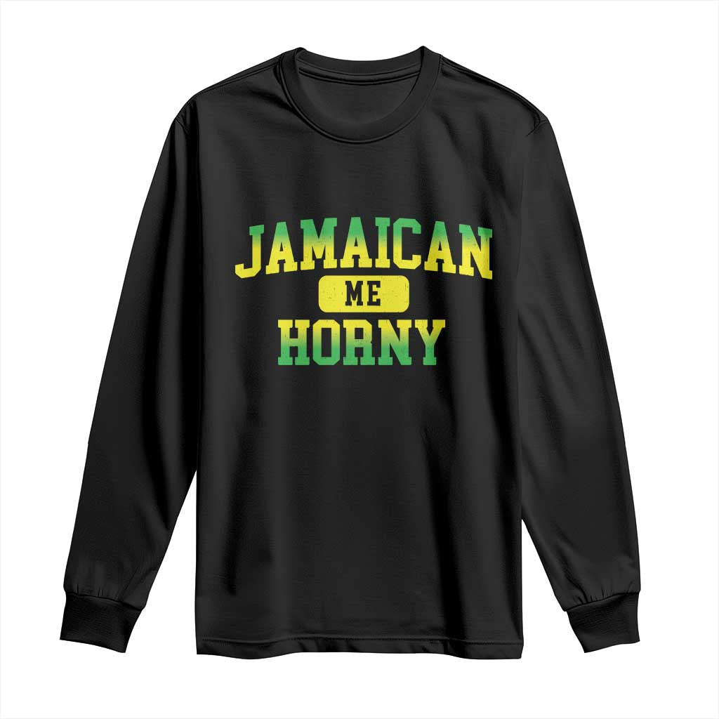 Jamaican Me Horny Long Sleeve Shirt Funny Caribbean Party - Wonder Print Shop