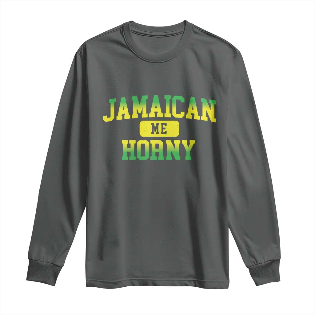 Jamaican Me Horny Long Sleeve Shirt Funny Caribbean Party - Wonder Print Shop