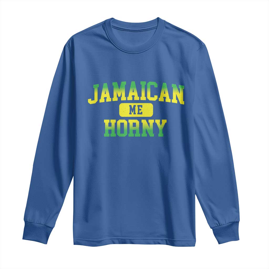 Jamaican Me Horny Long Sleeve Shirt Funny Caribbean Party - Wonder Print Shop
