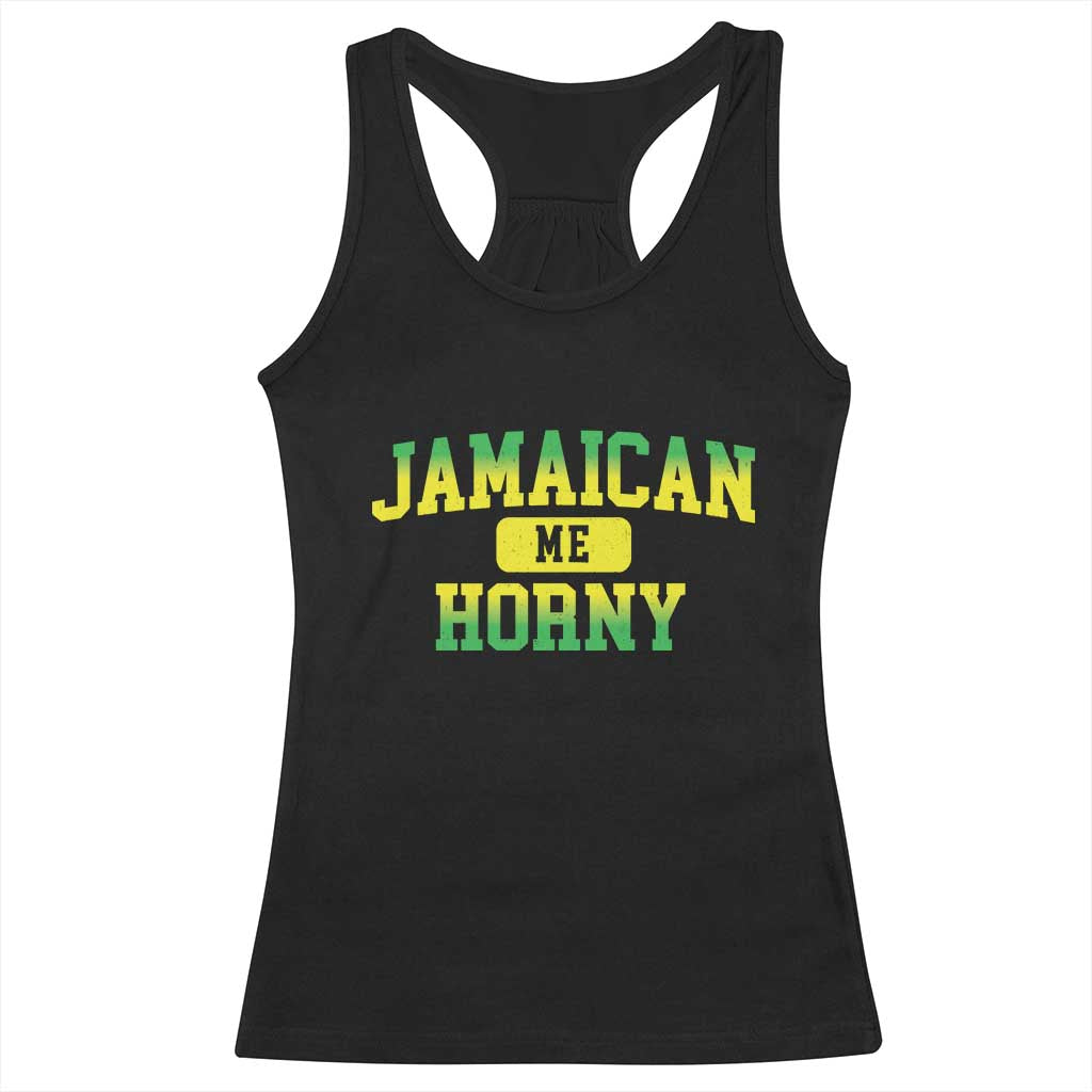 Jamaican Me Horny Racerback Tank Top Funny Caribbean Party - Wonder Print Shop