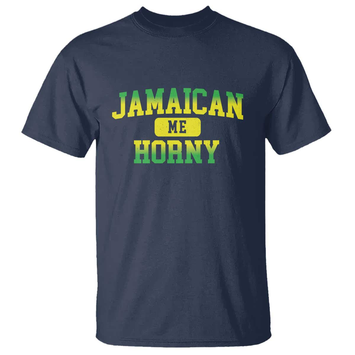 Jamaican Me Horny T Shirt Funny Caribbean Party - Wonder Print Shop