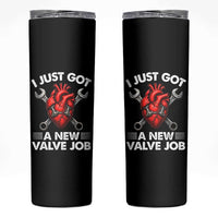 Cool Heart Surgery Survivor Skinny Tumbler Funny Valve Job Coronary Bypass Artery Open Heart Surgery