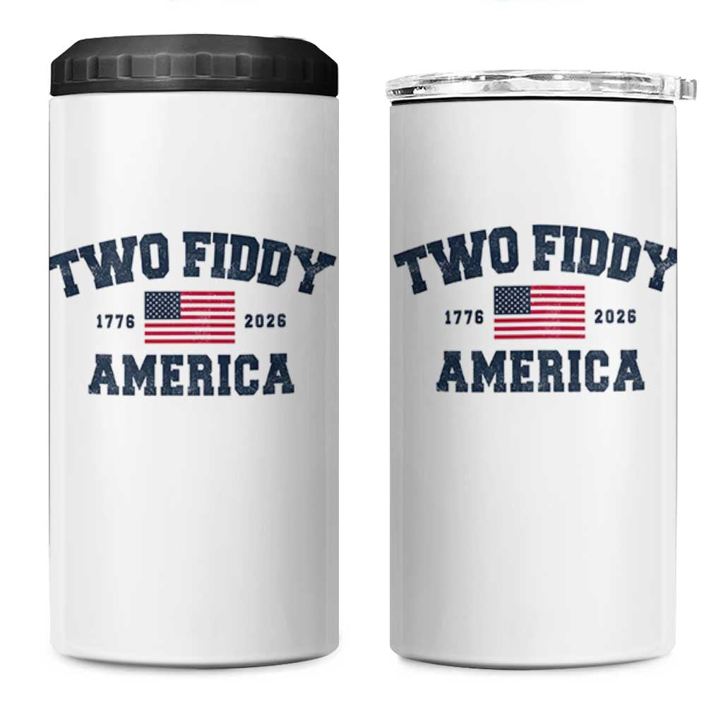 Two Fiddy USA 250th Anniversary 4 in 1 Can Cooler Tumbler United States Flag July 4th 2026 1776 Patriotic Humor