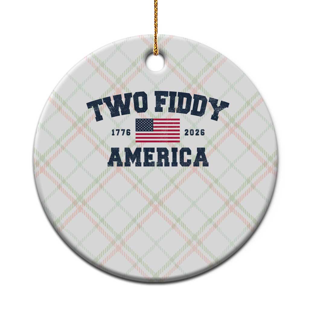 Two Fiddy USA 250th Anniversary Ceramic Ornament United States Flag July 4th 2026 1776 Patriotic Humor