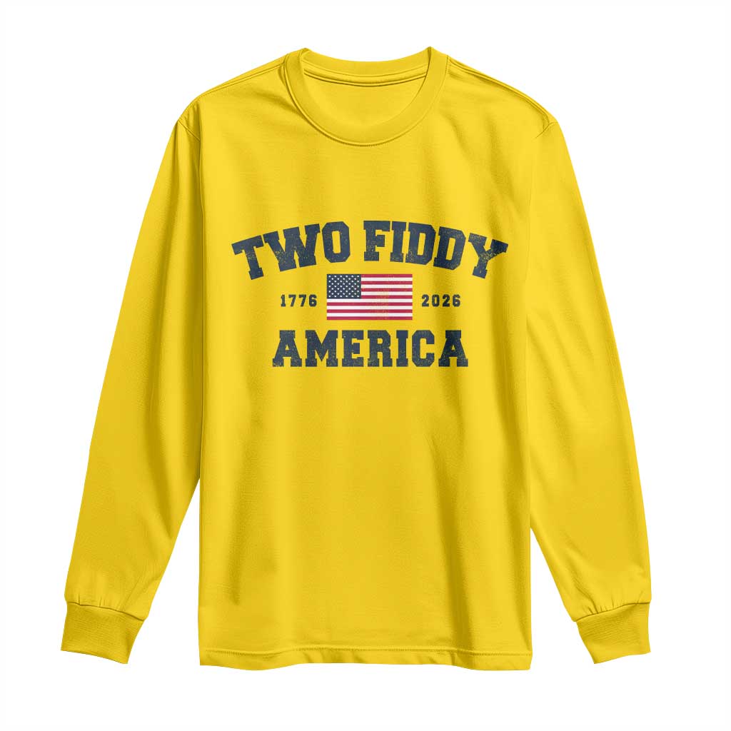Two Fiddy USA 250th Anniversary Long Sleeve Shirt United States Flag July 4th 2026 1776 Patriotic Humor